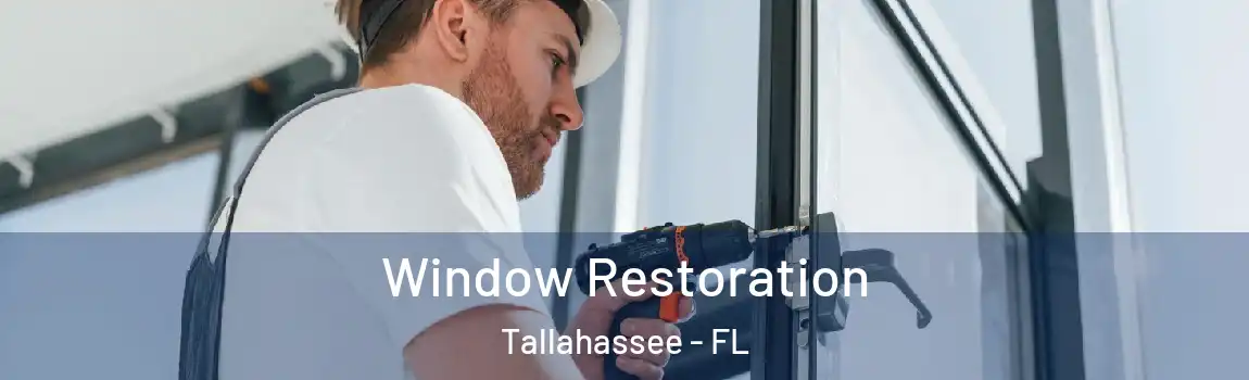  Window Restoration Tallahassee - FL